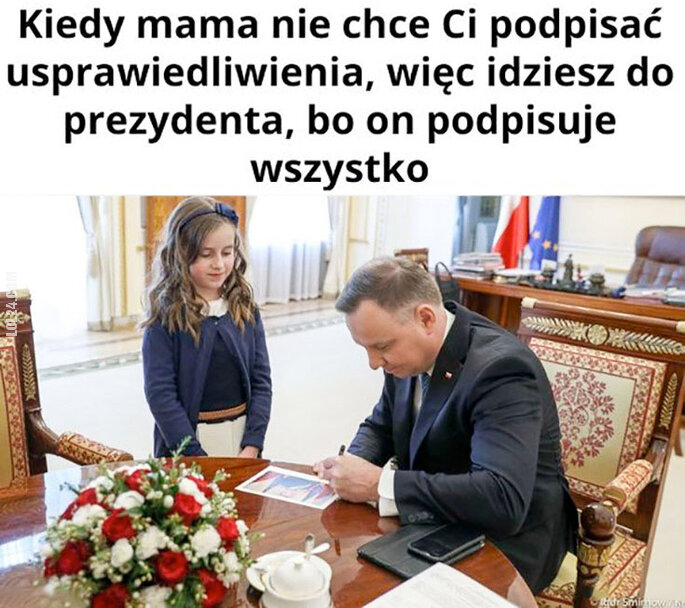 MEM : Kiedy mama nie chce Ci podpisać usprawiedliwienia, więc idziesz do prezydenta...