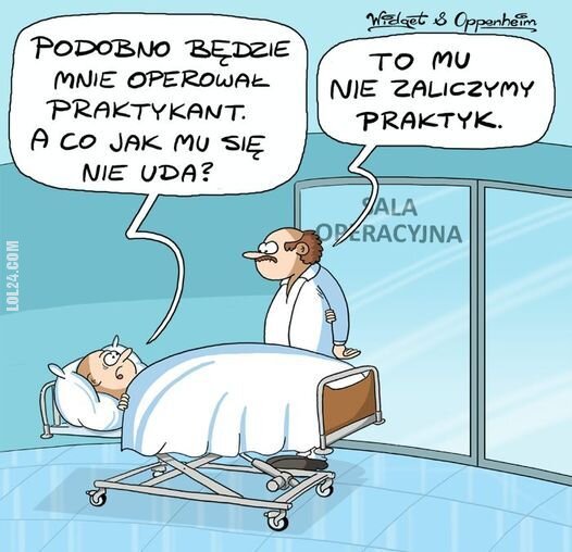 komiczne : Podobno będzie operował praktykant