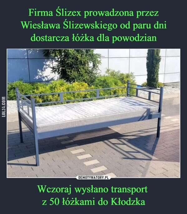 demotywator : Firma Ślizex wysłała transport z 50 łóżkami do Kłodzka