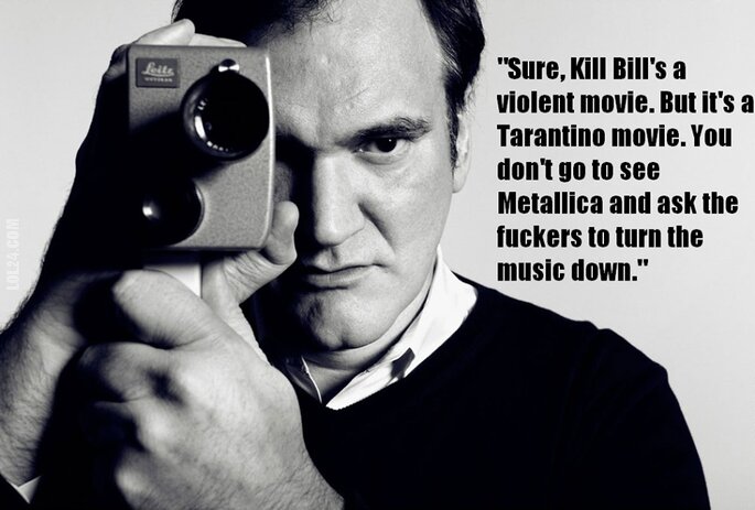napis, reklama : Quentin Tarantino - "Sure, Kill Bill's a violent movie"