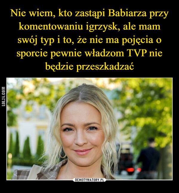 demotywator : Kto zastąpi Babiarza?