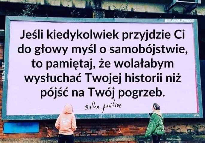 napis, reklama : Jeśli kiedykolwiek przyjdzie Ci do głowy myśl o samobójstwie