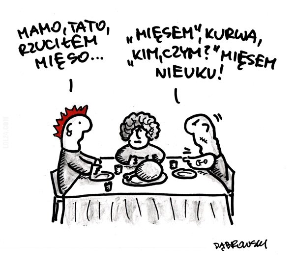 komiczne : Mamo, tato rzuciłem mięso