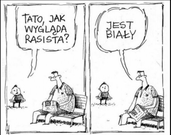 komiczne : Tato, jak wygląda rasista?