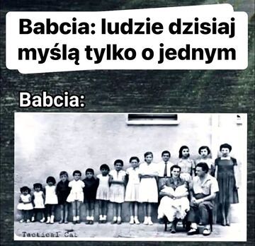 Babcia: ludzie dzisiaj myślą tylko o jednym