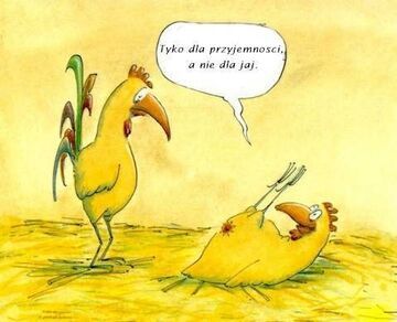 Tylko dla przyjemności, a nie dla jaj.