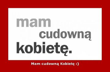 Mam cudowną kobietę