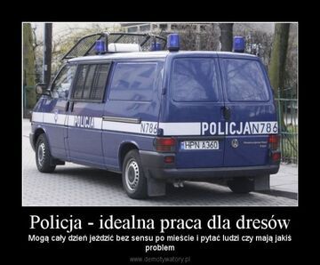 Policja - idealna praca dla dresów
