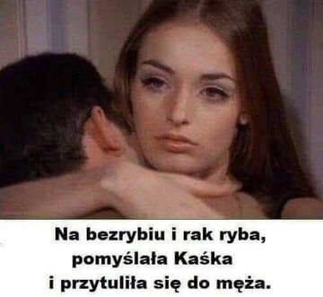 Na bezrybiu i rak ryba