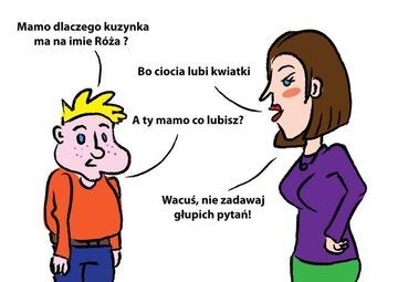 Mamo dlaczego kuzynka ma imię Róża?