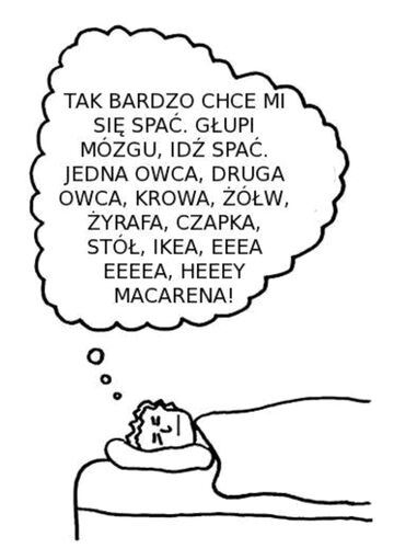 Tak bardzo chce mi się spać. Głupi mózgu...