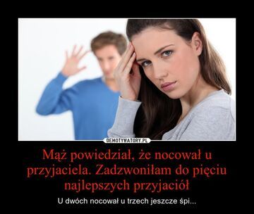 Maż powiedział, że nocował u przyjaciela