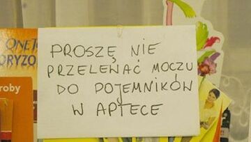 PROSZĘ NIE PRZELEWAĆ MOCZU DO POJEMNIKÓW W APTECE