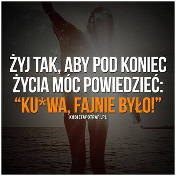 Żyj tak :)