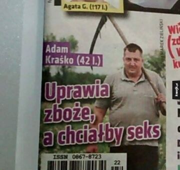 Uprawia zboże, a chciałby seks