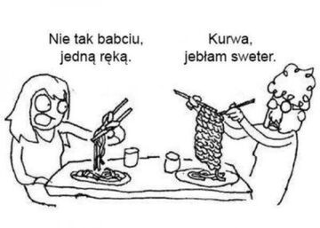 Nie tak babciu, jedną ręką