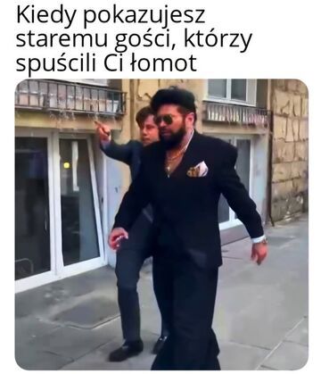 Kiedy idziesz po starego