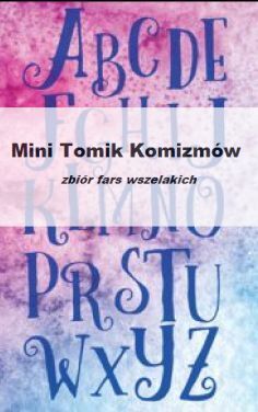 Mini-Tomik Komizmów – czternasty zbiór fars wszelakich