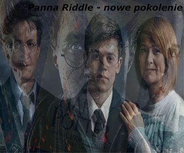 Panna Riddle - nowe pokolenie cz.1