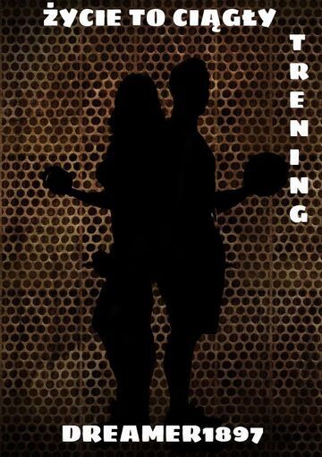 Życie to ciągły trening cz.10