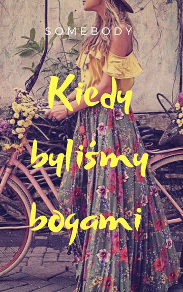 Kiedy byliśmy bogami