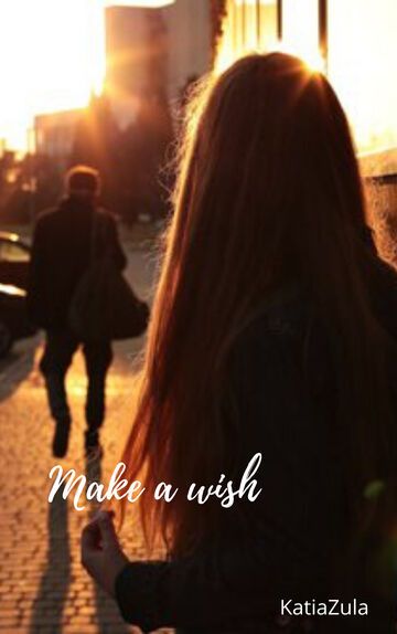 Make a wish. Prolog. Lipiec 2018