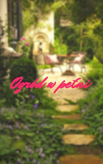 Ogród w pełni (Magda i ogrodnik - przeróbka)
