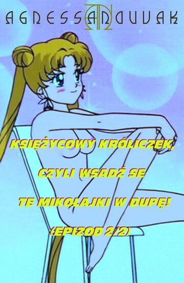 Księżycowy króliczek, czyli wsadź se te mikołajki w dupę! (2/2)