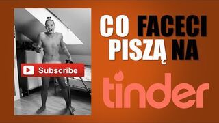 CO FACECI PISZĄ NA TINDER?