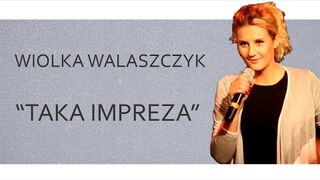 Stand-Up / Wiolka Walaszczyk / "Taka impreza"/ 20 Stand-Upów