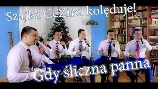 Szajka CeZika KOLĘDUJE! - Gdy Śliczna Panna