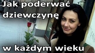 Jak poderwać dziewczynę w każdym wieku