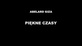 PIĘKNE CZASY - Abelard Giza