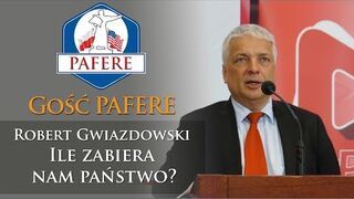 Gość PAFERE: Robert Gwiazdowski: Jeśli Polak zarabia 5000 zł, to jego wypłata wynosi 2800 zł.