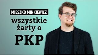 Mieszko Minkiewicz - wszystkie żarty o PKP