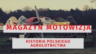 Magazyn Motowizja - Historia polskiego agrolotnictwa