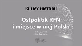Ostpolitik RFN i miejsce w niej Polski – cykl Kulisy historii odc. 115