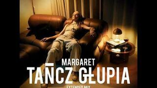 Margaret - Tańcz Głupia (Extended Mix)
