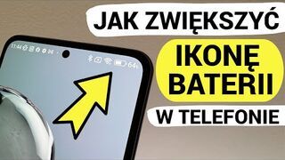 Jak ZWIĘKSZYĆ ikonę BATERII I INNE W TELEFONIE