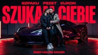 Pezet x Szpaku feat. Kukon - Szukam Ciebie (Deep House Cover & Blend)