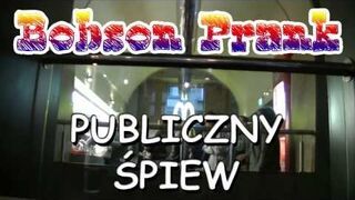 Publiczny śpiew - BobsonPrank
