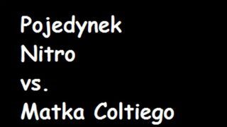 Nitro vs Matka Coltiego - Mistrzostwa ciętej riposty