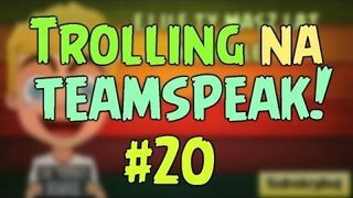 Trolling na Teamspeak #20: Bo mistrz trollingu jest tylko jeden /Kacper