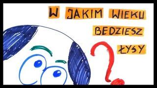 W jakim wieku będziesz łysy