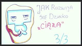 Jak rozwija się dziecko "CIĄŻA " odc 3/3