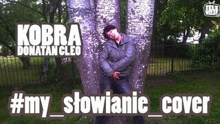 KOBRA - My Słowianie (Donatan & Cleo Cover)