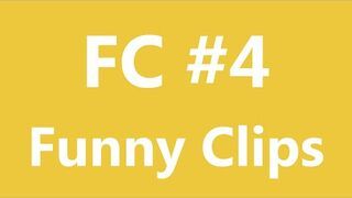 FC - Funny Clips #4