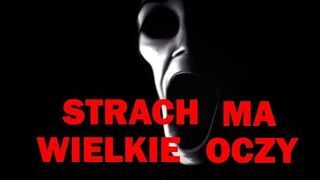 Strach ma wielkie oczy