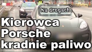 Kierowca Porsche kradnie paliwo na stacji